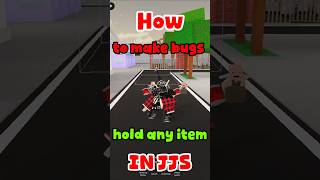 HOW TO MAKE BUGS HOLD ANY ITEM IN JJS #jjs #roblox