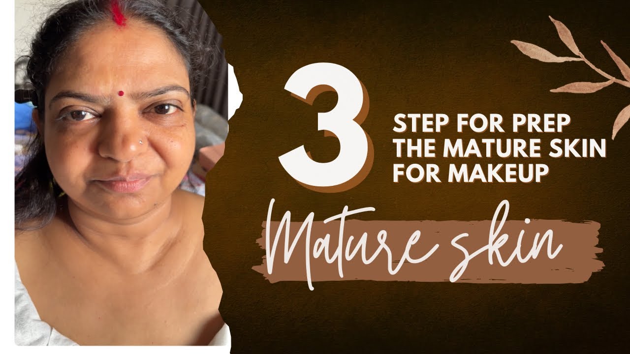 💫 Mature Skin Prep for Flawless Makeup | Skincare routine for Over 40 ...