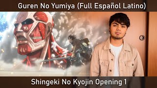 Alan Rojas - Guren No Yumiya (Full Latino) Shingeki No Kyojin OP 1