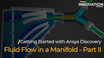 Fluid Flow in a Manifold Using Ansys Discovery, Part 2