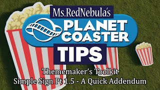 Tutorial: Popcorn Sign Pt 1.5 (Brief Addendum) | Planet Coaster Tips