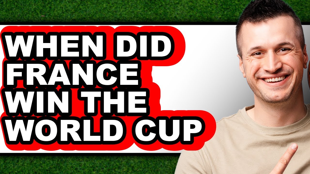 When Did France Win The World Cup - Answered