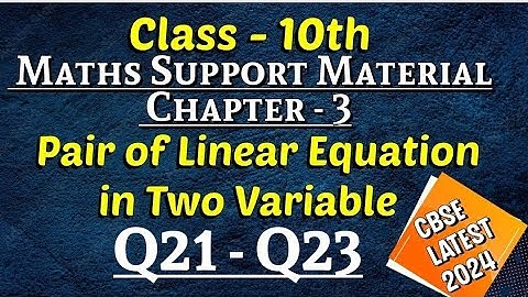 Support Material Class 10 Maths Chapter 3 Pair of Linear Equations in Two Variable | Q21 to Q23