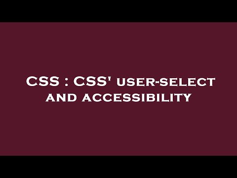 CSS : CSS' user-select and accessibility