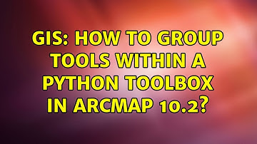 GIS: How to group tools within a Python toolbox in ArcMap 10.2?