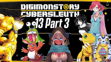 Digimon Story Cyber Sleuth, Chapter 13 - Part 3 | Our Naptime