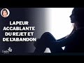 Comprendre les racines de la peur de labandon et du rejet  la peur de labandon en amour