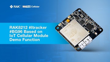 RAK8212 #Itracker #BG96 Based on IoT Cellular Module Demo Function