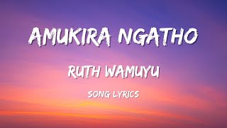 Amukira Ngatho – Ruth Wamuyu  Song Lyrics