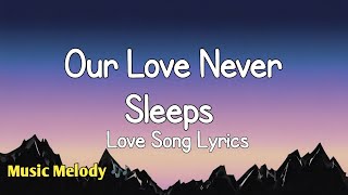 Our Love Never Sleeps - Long Distance Love Song (Lyrics) 😚