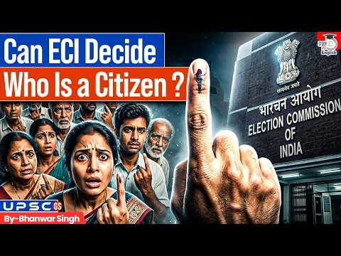 Can the Election Commission Decide Citizenship? | SIR Controversy Explained | StudyIQ IAS English