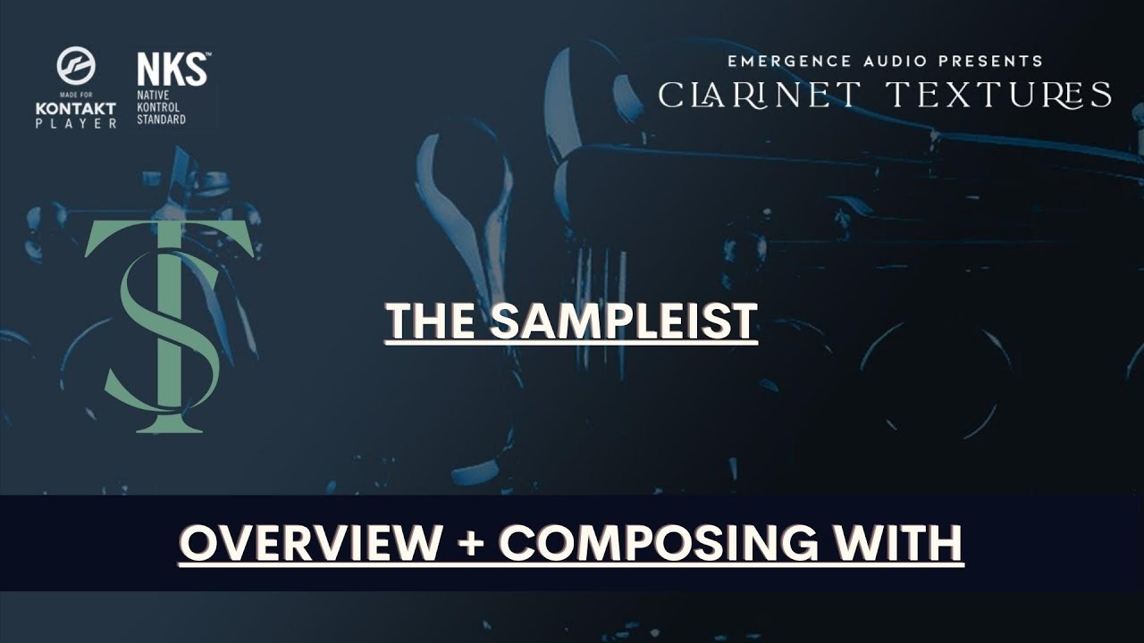 The Sampleist - Clarinet Textures by Emergence Audio - Overview - Composing With