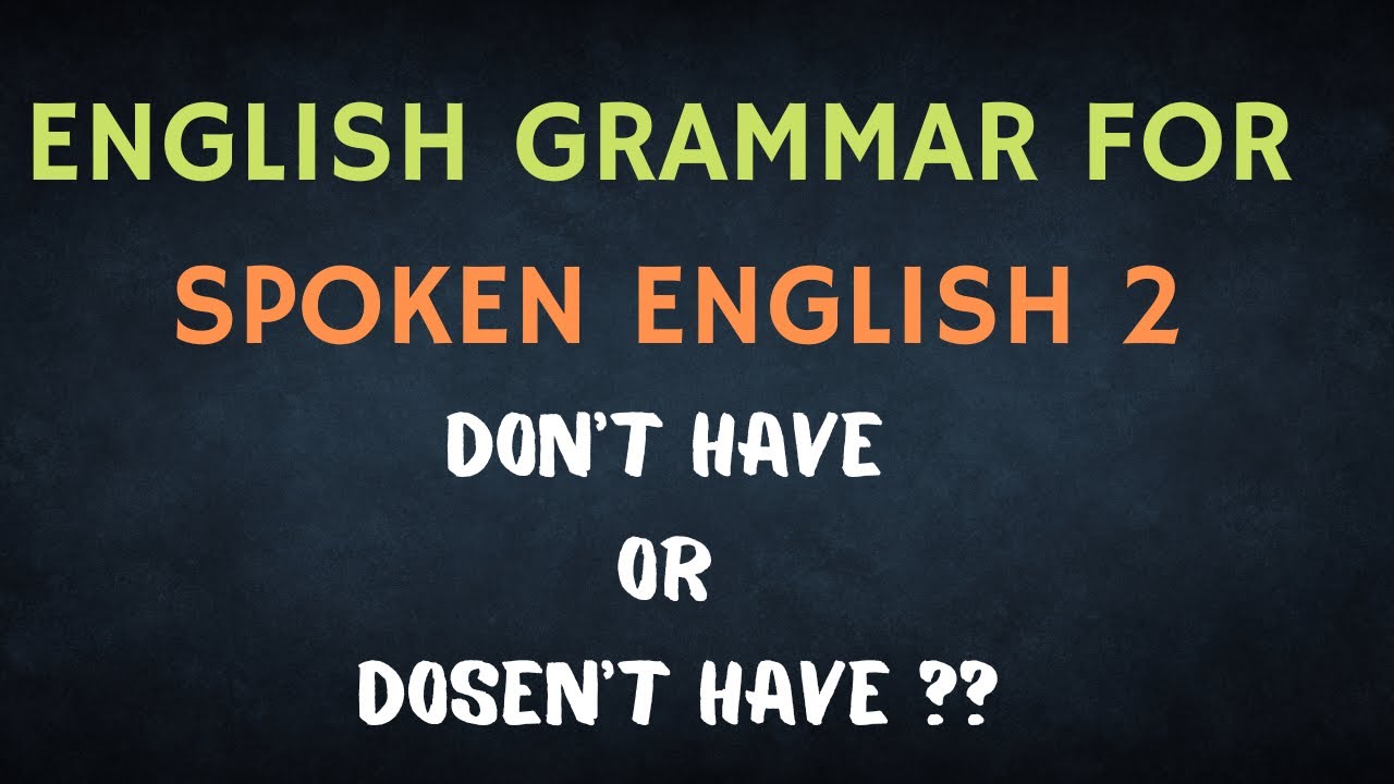 Use of Don't Have & Doesn't Have in English | Grammar Made Easy 2 ...