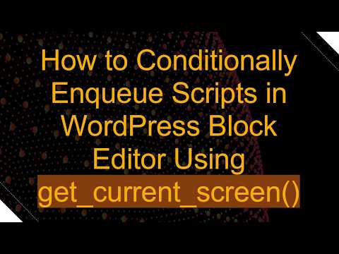 How to Conditionally Enqueue Scripts in WordPress Block Editor Using get_current_screen()
