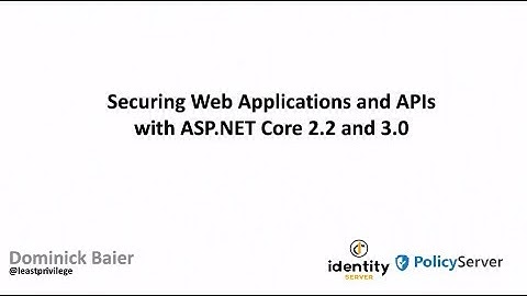 Securing Web Applications and APIs with ASP.NET Core 2.2 and 3.0 - Dominick Baier