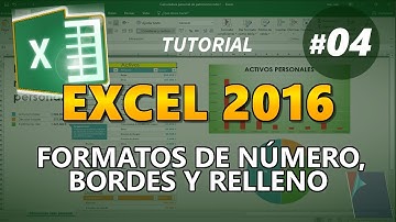 EXCEL 2016 _ Tutorial 04: CÓMO APLICAR FORMATOS DE NÚMERO, BORDES Y RELLENO