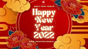 🌸 THƯ CHÚC TẾT I NHẤT PHÁT MEDIA I XUÂN NHÂM DẦN 2022 🌸