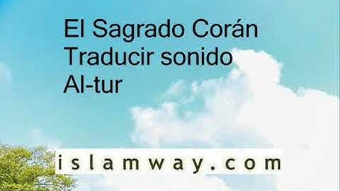 El Sagrado Corán Al-tur Traducir _ voz -Español سورة الطور ترجمه صوتيه -عربي اسباني