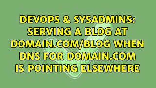 DevOps & SysAdmins: serving a blog at domain.com/blog when dns for domain.com is pointing elsewhere