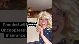 Being Paneled with Uncooperative Insurance Companies