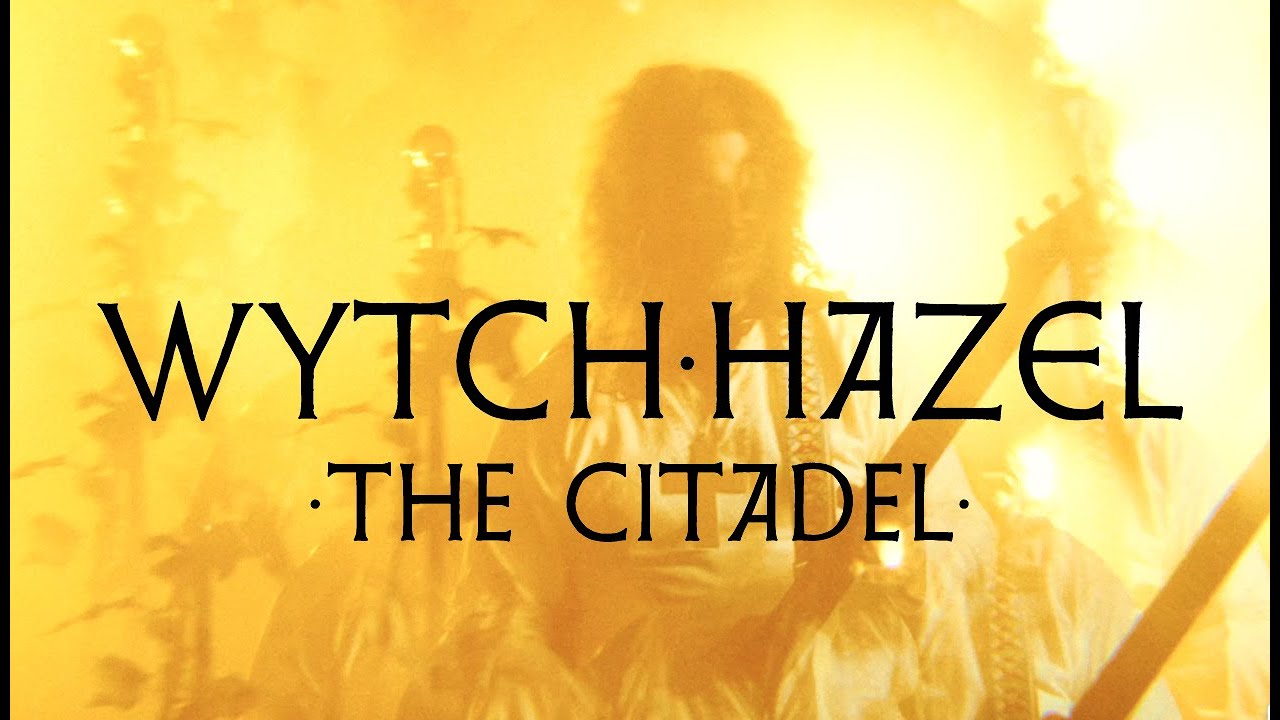 WYTCH HAZEL   "The Citadel" (OFFICIAL VIDEO)