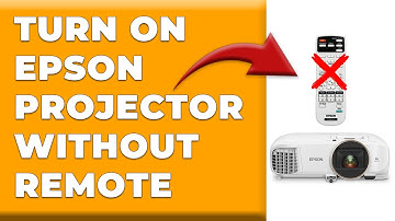 How To Turn On Epson Projector Without Remote (How To Use Epson Projector Without Remote)