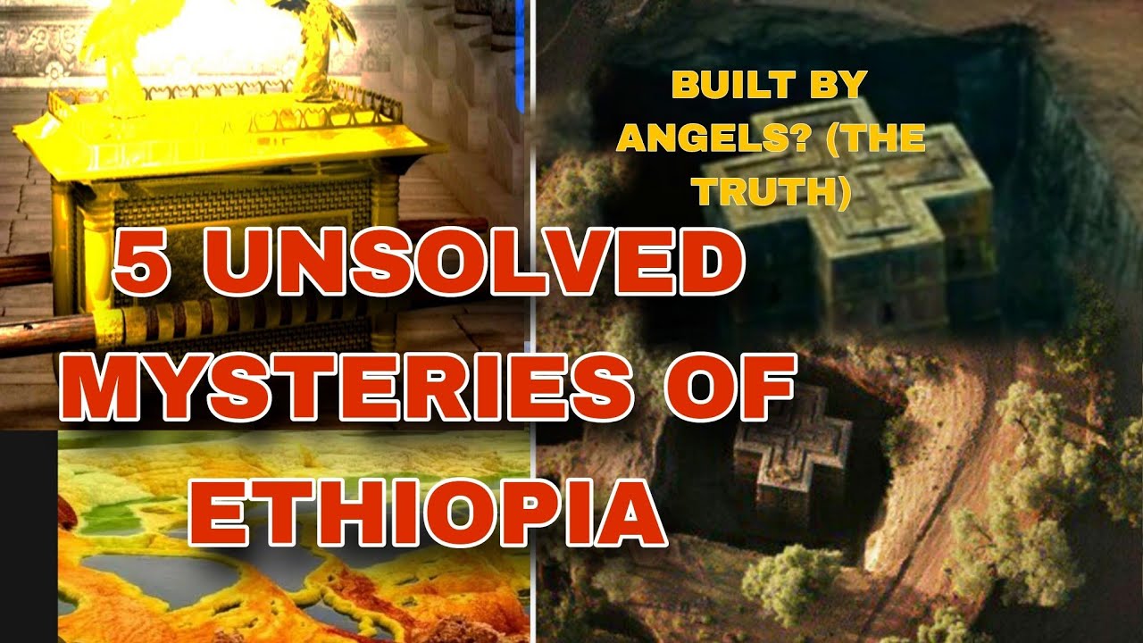  5 Unsolved Mysteries of Ancient Ethiopia
