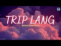 Shehyee - Trip Lang ft. Sam Pinto