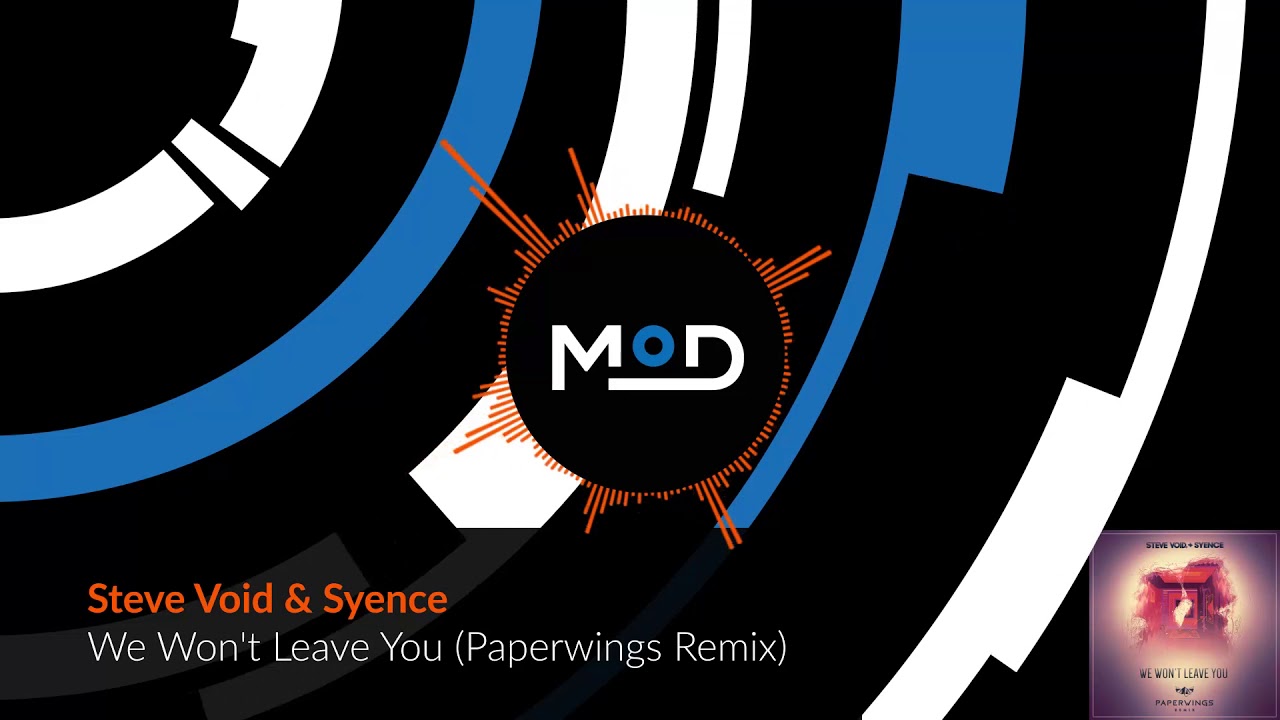 Steve Void & Syence - We Won't Leave You (Paperwings Remix)