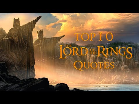 TOP 10 Lord Of The Rings Quotes That Will Make You Rewatch Trilogy Again