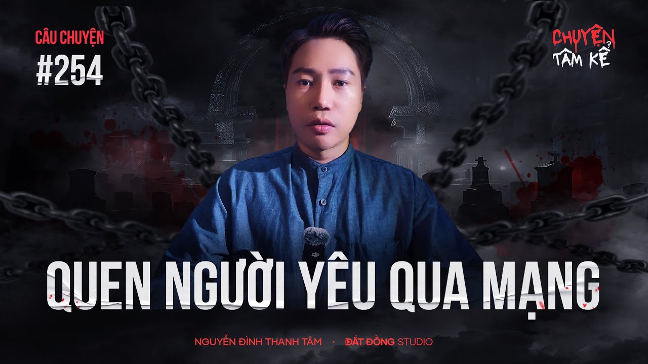 BI KỊCH QUEN NGƯỜI YÊU QUA MẠNG - Chuyện Tâm Linh Tâm Kể