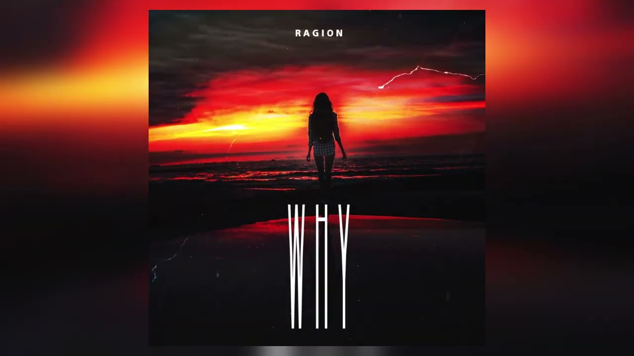 Watch Ragion - Why on YouTube Watch Ragion - Why on YouTube