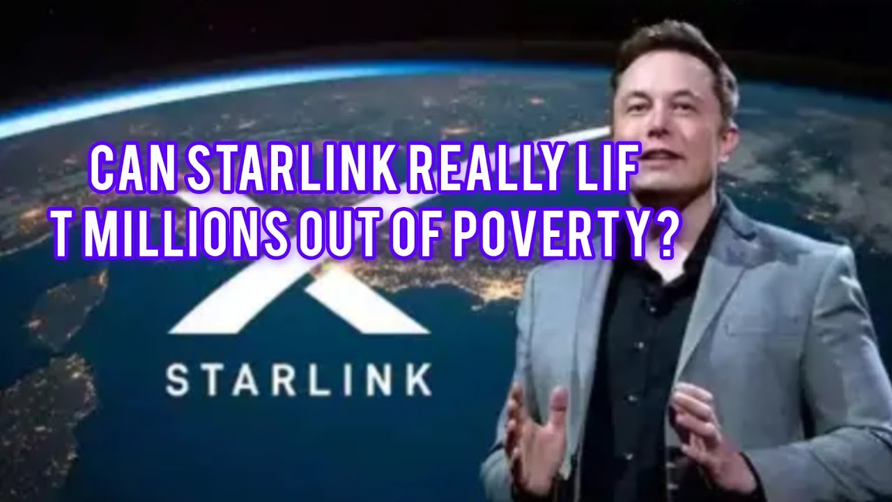 Can Starlink End Global Poverty? Elon Musk Says Internet Access Changes Everything 