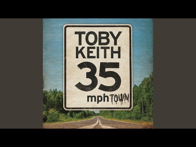 Toby Keith - 35 MPH Town