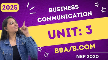 Business Communication | NEP | Unit: 3 | 2025 | Simple Explanation | #bbabcom #business #youtube