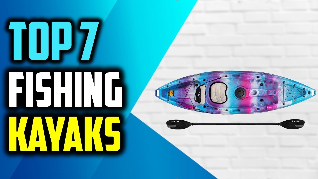 ️Best Fishing Kayaks 2020 Top 7 Fishing Kayaks (Top Rated) YouTube