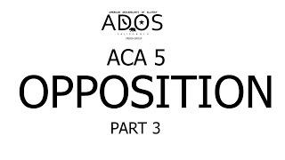 ACA 5 Opposition Part 3