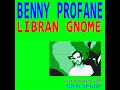 Benny Profane - Libran Gnome [Blackburn 1990] Filmed Jim Kutler