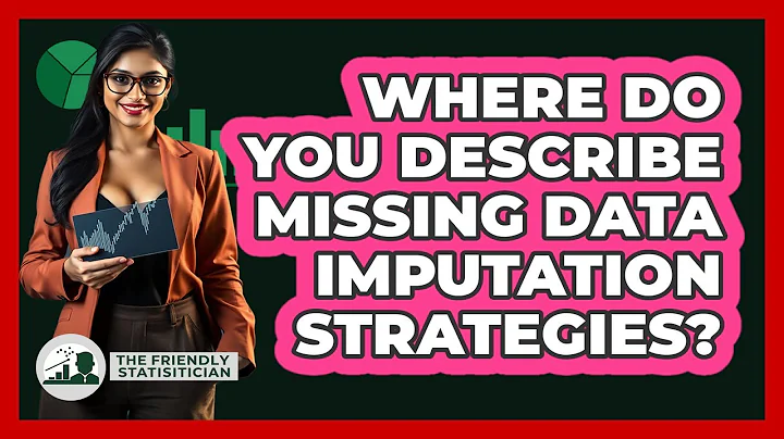 Where Do You Describe Missing Data Imputation Strategies?