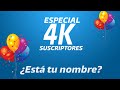 ESPECIAL 4K SUSCRIPTORES