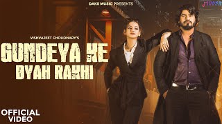 Gundeya Ke Byaah Rakhi (Official Video) | Vishvajeet Choudhary, Tanu Rawat | New Haryanvi Songs 2023