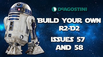 Build your own R2 D2 Issues 57 & 58