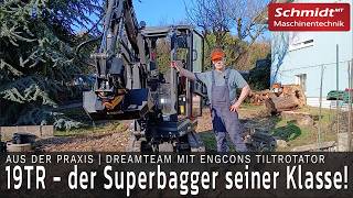 Superbagger Eurocomach 19TR + Engcon EC20 Basic Tiltrotator= DREAMTEAM | Schmidt Maschinentechnik