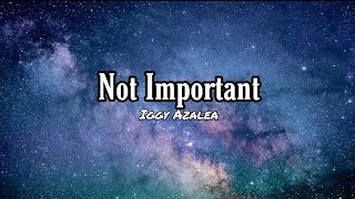 Iggy Azalea - Not Important (Lyrics) Resimi