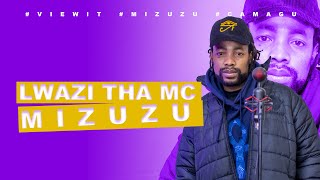 LWAZI THA MC MIZUZU | VIEWIT ENTERTAINMENT