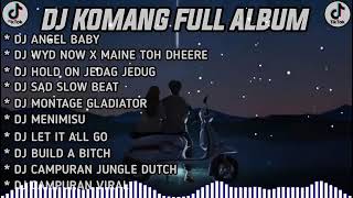 DJ KOMANG FULL ALBUM DJ ANGEL BABY JEDAG JEDUG FULL BEAT VIRAL TIKTOK 2022