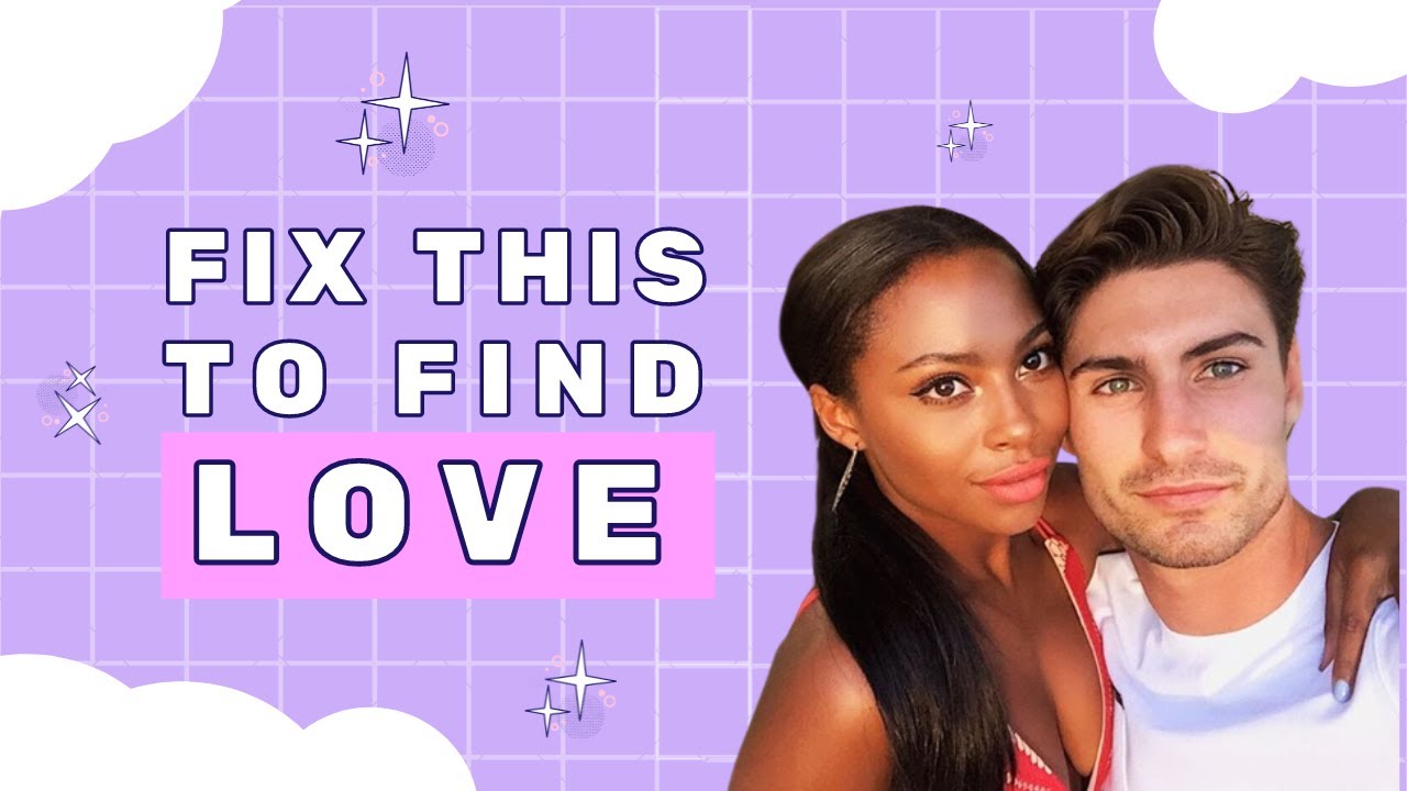Fix This One Mistake to Find Love | Dating Mistakes to Avoid ...