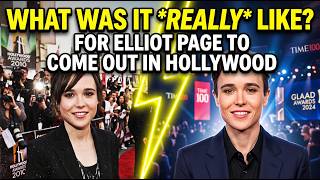 What Was It Really Like for Elliot Page to Come Out in Hollywood?