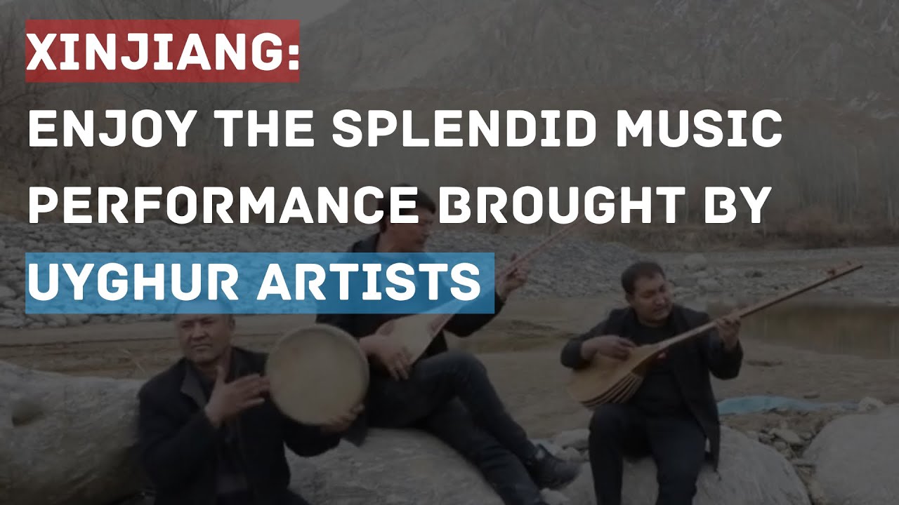 Xinjiang: Enjoy the splendid music performance brought by Uyghur ...