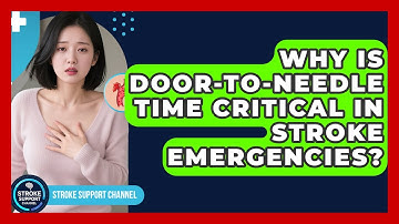 Why Is Door-to-Needle Time Critical In Stroke Emergencies? - Stroke Support Channel